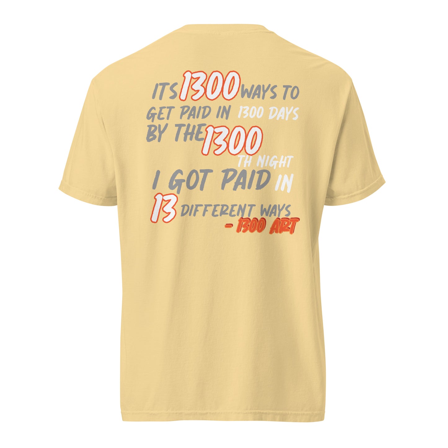 "1300 Ways to get paid" Unisex heavyweight t-shirt